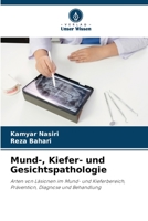 Mund-, Kiefer- und Gesichtspathologie: Arten von Läsionen im Mund- und Kieferbereich, Prävention, Diagnose und Behandlung 6206211622 Book Cover