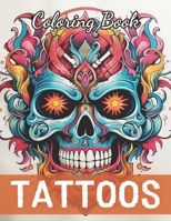 Tattoos Coloring Book for Adults: High Quality +100 Beautiful Designs B0CQKHP3GF Book Cover