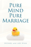 Pure Mind Pure Marriage 1638142122 Book Cover