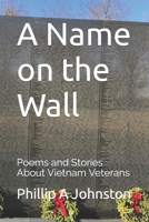 A Name on the Wall: Poems and Stories About Vietnam Veterans B0CCZVHDF6 Book Cover