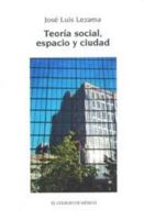 Teoría social, espacio y ciudad (Estudios Demograficos, Urbanos Y Ambientales) (Spanish Edition) 9681210573 Book Cover