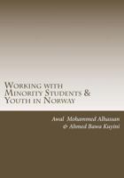 Working with Minority Students and Youth in Norway 149360953X Book Cover