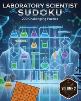 Laboratory Scientist Sudoku Brain Master Puzzle Book Volume 2: 200 Challenging Puzzles B088BF1C9Q Book Cover
