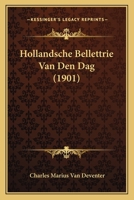 Hollandsche Bellettrie Van Den Dag (1901) 1167570626 Book Cover