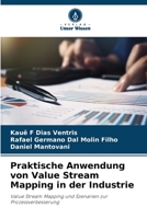 Praktische Anwendung von Value Stream Mapping in der Industrie: Value Stream Mapping und Szenarien zur Prozessverbesserung 6206066797 Book Cover