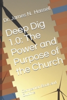 Deep Dig 1.0: The Power and Purpose of the Church: Companion book and outline B08P1FC927 Book Cover