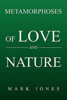 Metamorphoses of Love and Nature 1456828126 Book Cover