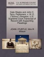 Gale Weeks and John C. Terry, Petitioners, v. W. E. ("Sonny") Simpson. U.S. Supreme Court Transcript of Record with Supporting Pleadings 127069166X Book Cover