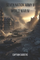 Seven Nation Army Part II: World War IV B0FVGCFRJK Book Cover