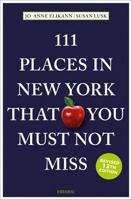 111 Places in New York That You Must Not Miss 3954510529 Book Cover