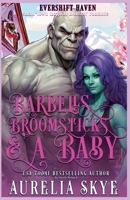 Barbells, Broomsticks & A Baby (Evershift Haven) B0F7GV9GZB Book Cover
