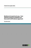 Medienwirkungsforschung - Vom Stimulus-Response-Modell zum Uses-and-Gratifications-approach 3638942872 Book Cover