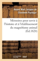 M�moires pour servir � l'histoire et � l'�tablissement du magnetisme animal 232929350X Book Cover