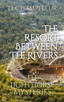 Resort Between The Rivers (The Lighthorse Mysteries) B0GXKKJ88F Book Cover