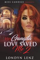 His Gangsta Love Saved Me 2 1721775803 Book Cover