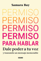 Permiso para hablar. Dale poder a tu voz y transmite un mensaje memorable 6075577521 Book Cover