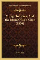 Voyage To Corea, And The Island Of Loo-Choo 1179247345 Book Cover