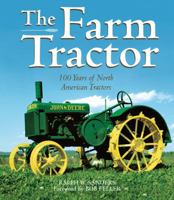 The Farm Tractor : 100 Years of North American Tractors 0760335591 Book Cover