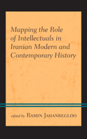 Mapping the Role of Intellectuals in Iranian Modern and Contemporary History 1793600066 Book Cover