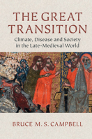 The Great Transition: Climate, Disease and Society in the Late Medieval World (2013 Ellen Mcarthur Lectures) 0521144434 Book Cover