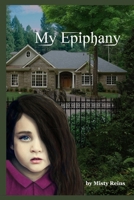 My Epiphany 1511622644 Book Cover