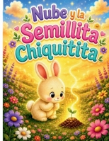 Nube y la semilla Chiquitita (Spanish Edition) B0H8D7FLPH Book Cover