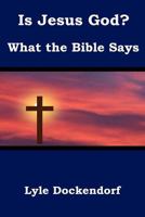 Is Jesus God? What the Bible Says B0DGL2929M Book Cover