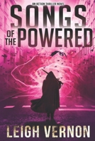 Songs of the Powered: An Action Thriller Novel B08MWJQLJX Book Cover