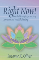 Right Now!: Practical Strategies for Anxiety, Depression and Suicidal Thinking B0F3XZNJ82 Book Cover