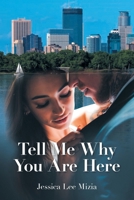 Tell Me Why You Are Here B0FFYFG6V5 Book Cover