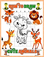 How to Draw Animals: A Fun And Simple Step By Step Drawing Book For Kids To Learn To Draw, Learn How To Draw Animals In An Awesome Gift Ide B08P3H14V4 Book Cover