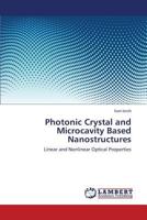 Photonic Crystal and Microcavity Based Nanostructures: Linear and Nonlinear Optical Properties 3659381381 Book Cover