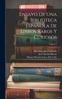 Ensayo De Una Biblioteca Española De Libros Raros Y Curiosos; Volume 2 1020268212 Book Cover