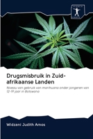 Drugsmisbruik in Zuid-afrikaanse Landen: Niveau van gebruik van marihuana onder jongeren van 12-19 jaar in Botswana 6200938237 Book Cover