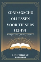 ZONDAGSCHOOLLE SSEN VOOR TIENERS (13-19): Bijbelstudies om Geestelijke Groei te Bevorderen (Dutch Edition) B0DWLS6THW Book Cover