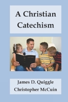 A Christian Catechism B09YJFJXTL Book Cover