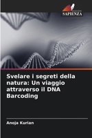 Svelare i segreti della natura: Un viaggio attraverso il DNA Barcoding (Italian Edition) 6207686292 Book Cover