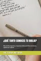 ¿QUÉ TANTO CONOCES TU BIBLIA?: Más de 800 preguntas y respuestas bíblicas del libro de Génesis, capítulo por capítulo B0FVDM7LZS Book Cover