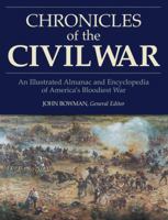 Chronicles of the Civil War: An Illustrated Almanac and Encyclopedia of America's Bloodiest War 1572153458 Book Cover