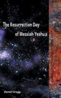 The Resurrection Day of Messiah 0979190754 Book Cover