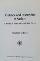 Violence and Disruption in Society: Study of the Early Buddhist Texts 9552401194 Book Cover