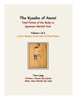 The Kyusho of Atemi: A 1977 Review of the Location and Implications of the Vital Points of the Body in the Japanese Martial Arts 1446139891 Book Cover