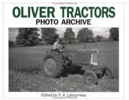 Oliver Tractor: Photo Archive : Photographs from the Floyd County, Iowa Historical Society; Bakken and Higgins Collections of the Shields Library, U (Photo Archive) 1882256093 Book Cover