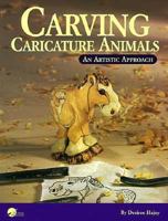 Carving Caricature Animals: An Artistic Approach 1565230744 Book Cover