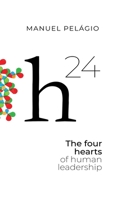 H24: The Four Hearts of Human Leadership 9899715964 Book Cover