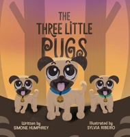 The Three Little Pugs 1763861627 Book Cover