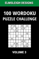 100 Wordoku Puzzle Challenge: A Word Sudoku Puzzle Book - A Letter Based Brain Teaser Puzzle Book for Puzzle lovers – Volume 3 B08RGYGJC8 Book Cover