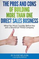The Pros and Cons of Building More Than One Direct Sales Business: What You Must Consider Before You Sign with a Second (or Third) Company 152347176X Book Cover