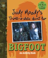 Judy Moody's Thrill-a-delic Hunt for Bigfoot 0763657085 Book Cover