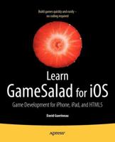 Learn Gamesalad for IOS: Game Development for Iphone, Ipad, and Html5 1430243562 Book Cover